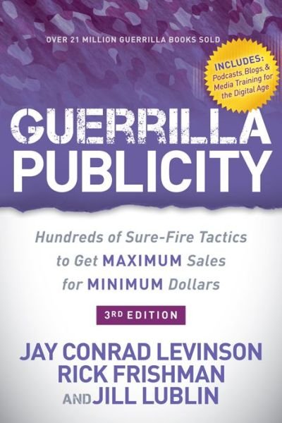 Cover for Jay Conrad Levinson · Guerrilla Publicity: Hundreds of Sure-Fire Tactics to Get Maximum Sales for Minimum Dollars (Pocketbok) (2020)