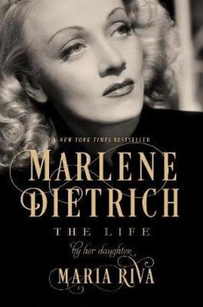 Marlene Dietrich: The Life - Maria Riva - Libros - Pegasus Books - 9781643130293 - 8 de julio de 2022