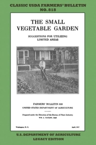 The Small Vegetable Garden - U S Department of Agriculture - Boeken - Doublebit Press - 9781643891293 - 21 maart 2020