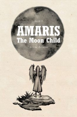 Cover for Arlene Belmont · Amaris: The Moon Child (Paperback Book) (2020)