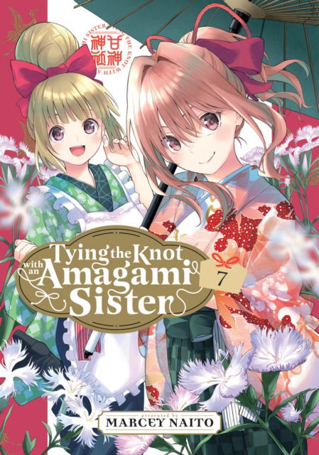 Marcey Naito · Tying the Knot with an Amagami Sister 7 - Tying the Knot with an Amagami Sister (Paperback Book) (2024)