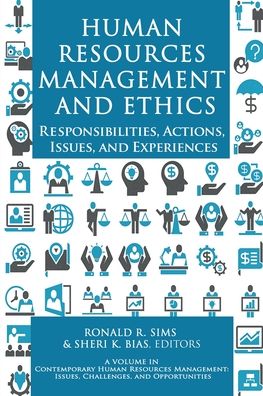 Cover for Ronald R. Sims · Human Resources Management and Ethics: Responsibilities, Actions, Issues, and Experiences - Contemporary Human Resources Management: Issues, Challenges and Opportunities (Taschenbuch) (2021)