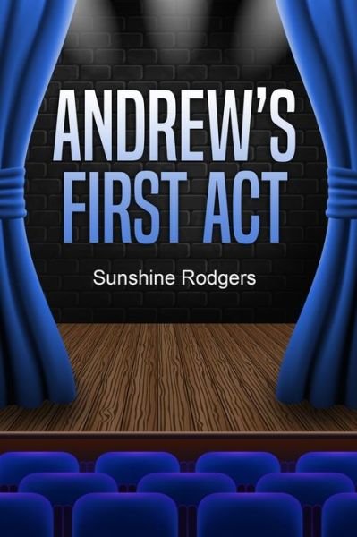 Sunshine Rodgers · Andrew's First Act (Pocketbok) (2021)