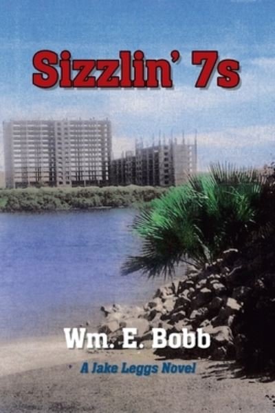 Sizzlin' 7s - Wm E Bobb - Bøger - Page Publishing, Inc. - 9781662429293 - 14. april 2021