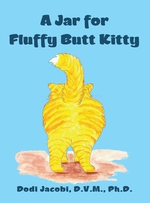 Cover for Author Solutions Inc · A Jar for Fluffy Butt Kitty (Hardcover Book) (2022)