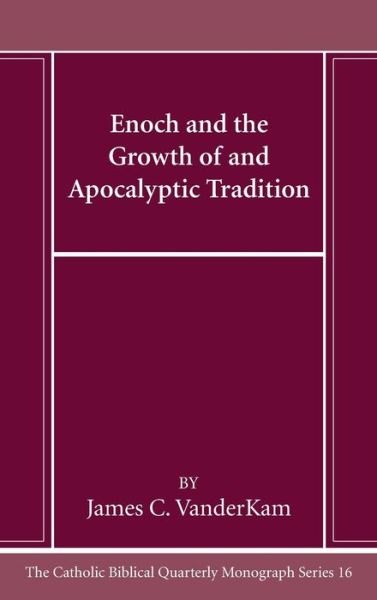 Cover for James C. Vanderkam · Enoch and the Growth of and Apocalyptic Tradition (Bok) (2023)