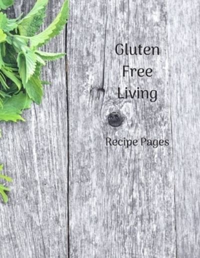 Gluten Free Living - Walker - Livres - Independently Published - 9781675625293 - 14 décembre 2019