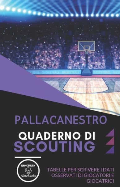 Cover for Wanceulen Notebooks · Pallacanestro. Quaderno Di Scouting (Paperback Book) (2019)
