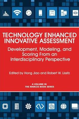 Cover for Technology Enhanced Innovative Assessment: Development, Modeling, and Scoring From an Interdisciplinary Perspective - The MARCES Book Series (Paperback Book) (2017)