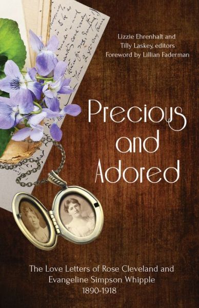 Cover for Lizzie Ehrenhalt · Precious and Adored : The Love Letters of Rose Cleveland and Evangeline Simpson Whipple, 1890?1918 (Paperback Book) (2019)