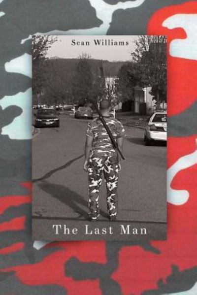 The Last Man - Sean Williams - Książki - Page Publishing, Inc. - 9781682133293 - 17 października 2015