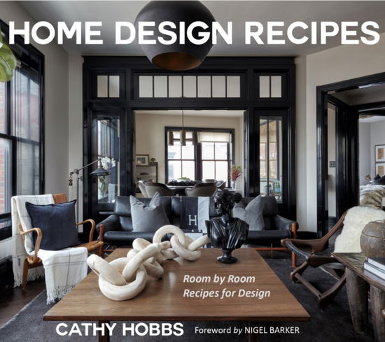 Cathy Hobbs · Home Design Recipes: Room by Room Recipes for Design (Hardcover Book) (2024)