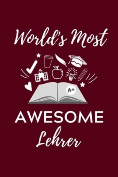 World's Most Awesome Lehrer - Lehramtstudent Geschenkbuch - Books - Independently Published - 9781703038293 - October 27, 2019