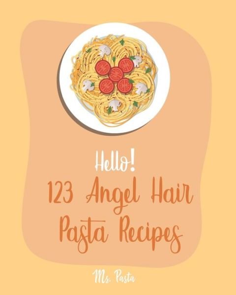 Cover for MS Pasta · Hello! 123 Angel Hair Pasta Recipes (Paperback Bog) (2019)