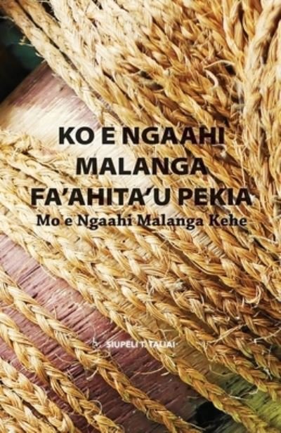 Cover for Siupeli T Taliai · Ko e Ngaahi Malanga Fa'ahita'u Pekia mo e Ngaahi Malanga Kehe (Paperback Book) (2020)