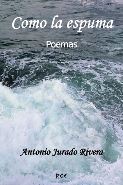 Cover for Antonio Jurado Rivera · Como la espuma (Paperback Book) (2018)