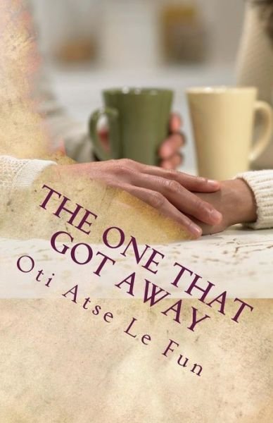 Cover for Oti Atse Le Fun · The one that got away (Paperback Book) (2018)