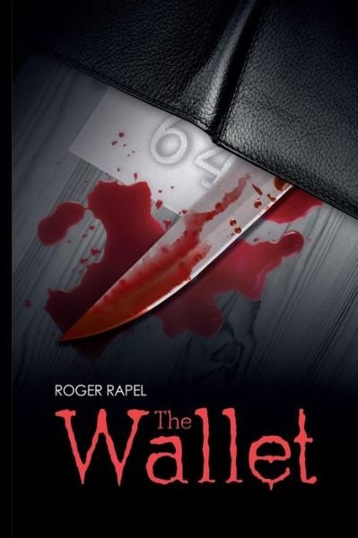 The Wallet - Roger Rapel - Books - Createspace Independent Publishing Platf - 9781724419293 - August 7, 2018