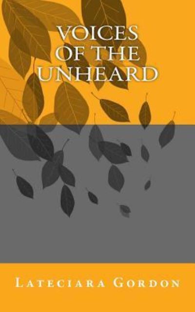 Cover for Lateciara E Gordon · Voices of the Unheard (Paperback Book) (2018)