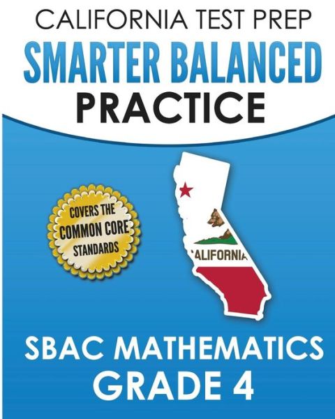 Cover for C Hawas · CALIFORNIA TEST PREP Smarter Balanced Practice SBAC Mathematics Grade 4 (Paperback Book) (2018)