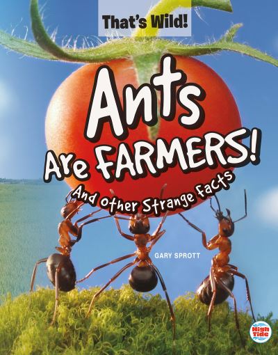 Cover for Gary Sprott · Ants Are Farmers! and Other Strange Facts (Hardcover Book) (2019)