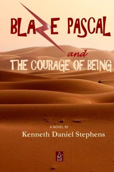 Cover for Kenneth Daniel Stephens · Blaze Pascal and the Courage of Being (Pocketbok) (2018)