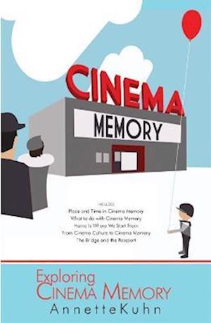 Cover for Annette Kuhn · Exploring Cinema Memory (Pocketbok) (2023)