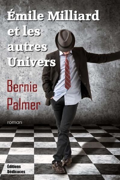 Cover for Bernie Palmer · Émile Milliard et Les Autres Univers (Paperback Book) [French edition] (2014)