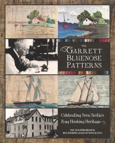 Garrett Bluenose Patterns - The Teachers Branch Rug Hooking Guild of Nova Scotia - Książki - Nimbus Publishing, Limited - 9781774711293 - 24 listopada 2022