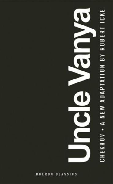 Cover for Icke, Robert (Author) · Uncle Vanya - Oberon Modern Plays (Paperback Bog) (2016)