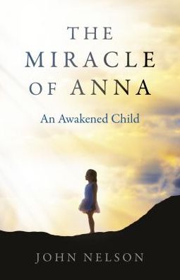 Cover for John Nelson · Miracle of Anna, The: An Awakened Child (Pocketbok) (2019)