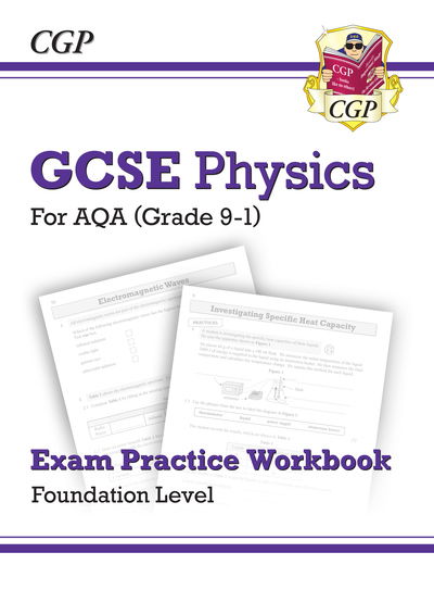 GCSE Physics AQA Exam Practice Workbook - Foundation - CGP AQA GCSE Physics - CGP Books - Kirjat - Coordination Group Publications Ltd (CGP - 9781789083293 - tiistai 4. toukokuuta 2021