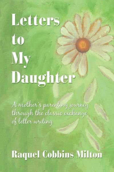 Cover for Raquel Cobbins Milton · Letters to My Daughter (Paperback Book) (2019)