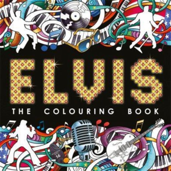 Cover for Igloo Books · Elvis: The Colouring Book - Mindful Colouring (Pocketbok) (2022)