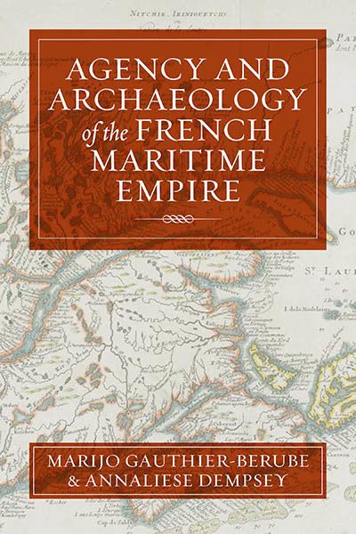 Cover for Agency and Archaeology of the French Maritime Empire (Hardcover Book) (2023)