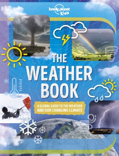 Cover for Lonely Planet Kids · Lonely Planet Kids The Weather Book - The Fact Book (Hardcover bog) (2022)