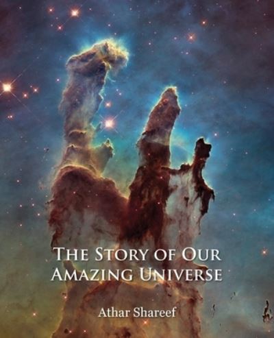 Cover for Athar Shareef · The Story of Our Amazing Universe (Paperback Book) (2022)