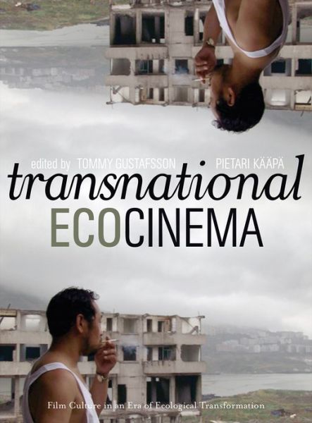 Cover for Pietari Kaapa · Transnational Ecocinema: Film Culture in an Era of Ecological Transformation (Paperback Book) (2013)