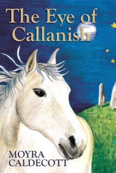 The Eye of Callanish - Moyra Caldecott - Libros - Amarna Publishing - 9781843194293 - 4 de septiembre de 2018