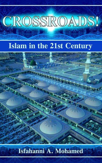 Isfahanni A. Mohamed · Crossroads! Islam in the 21st Century (Taschenbuch) (2005)