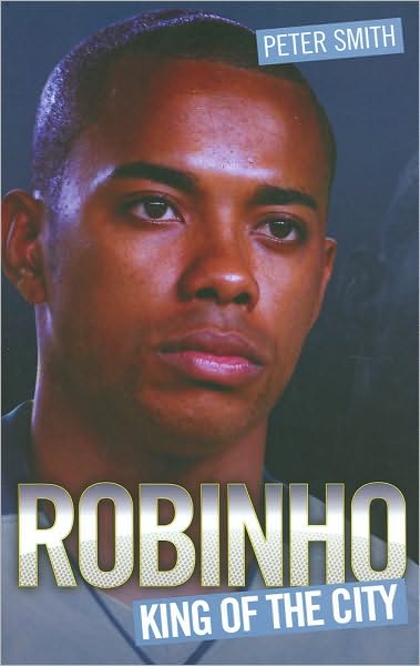 Cover for Peter Smith · Robinho: King of the City (Hardcover Book) [1st edition] (2009)