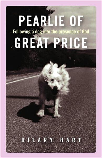 Cover for Hilary Hart · Pearlie of Great Price: Following a Dog into the Presence of God (Paperback Book) (2007)