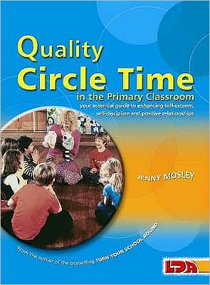 Cover for Jenny Mosley · Quality Circle Time in the Primary Classroom: Your Essential Guide to Enhancing Self-esteem, Self-discipline and Positive Relationships (Paperback Book) (1998)