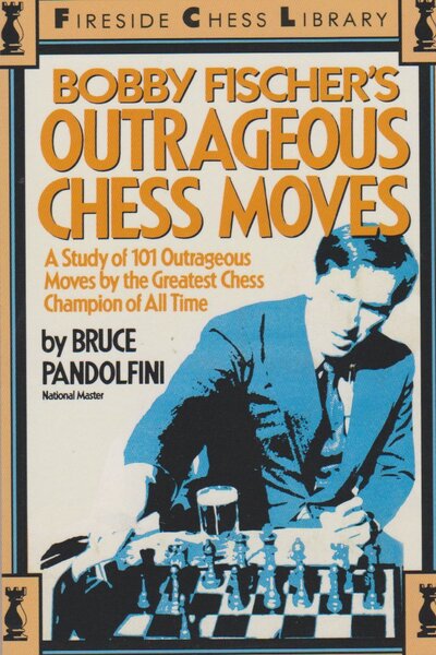 Cover for Bruce Pandolfini · Bobby Fischer's Outrageous Chess Moves (Paperback Bog) (2020)