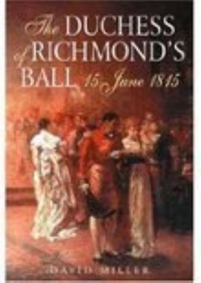 Cover for David Miller · The Duchess of Richmond's Ball: 15 June 1815 (Paperback Book) (2004)