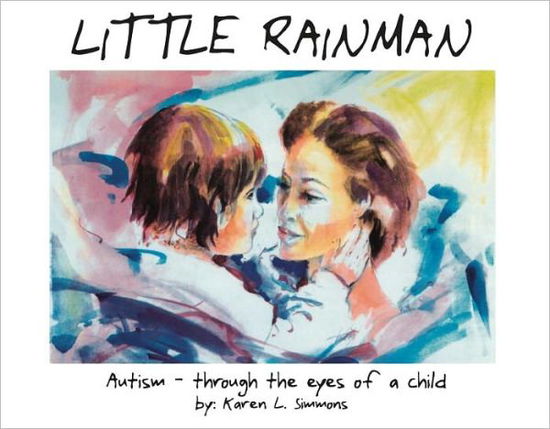 Cover for Karen L Simmons · Little Rainman: Autism--Through the Eyes of a Child (Paperback Book) (1996)