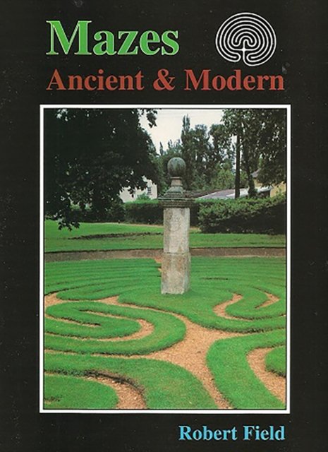 Cover for Robert Field · Mazes: Ancient and Modern (Pocketbok) (1999)