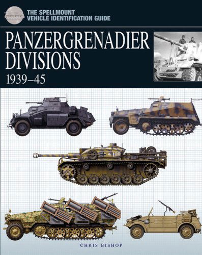 Cover for Chris Bishop · Panzergrenadier Divisions: 1939-45 - The Essential Vehicle Identification Guide (Gebundenes Buch) (2017)