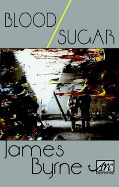 Cover for James Byrne · Blood / Sugar (Hardcover Book) (2009)