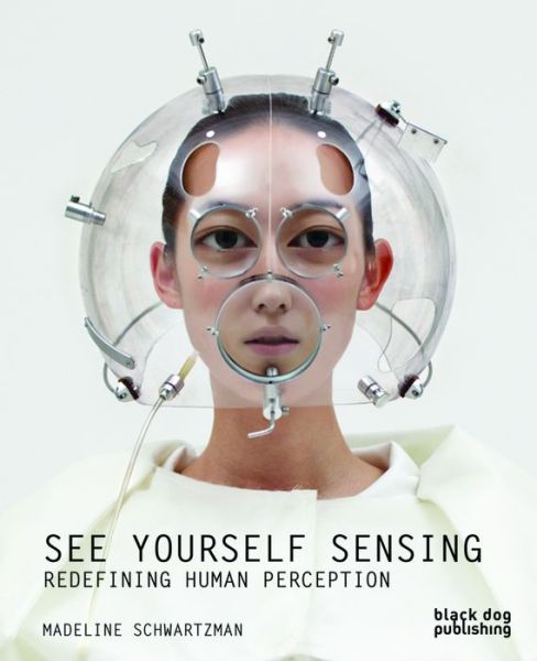 Cover for Madeline Schwartzman · See Yourself Sensing: Redefining Human Perception (Paperback Book) (2018)